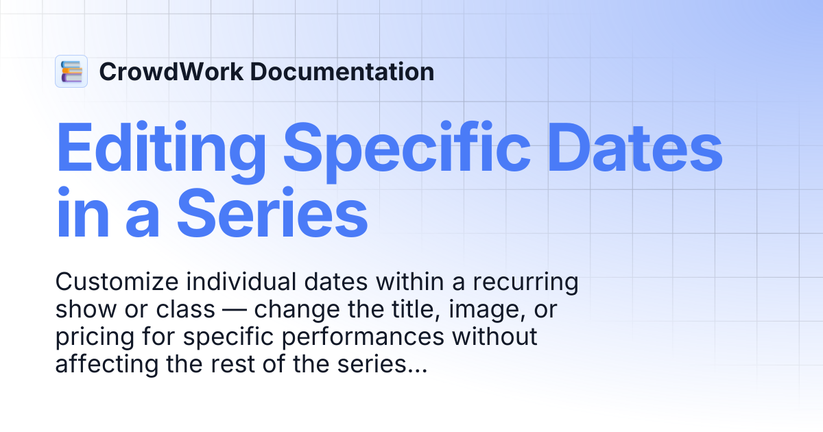 Editing Specific Dates in a Series | CrowdWork Documentation